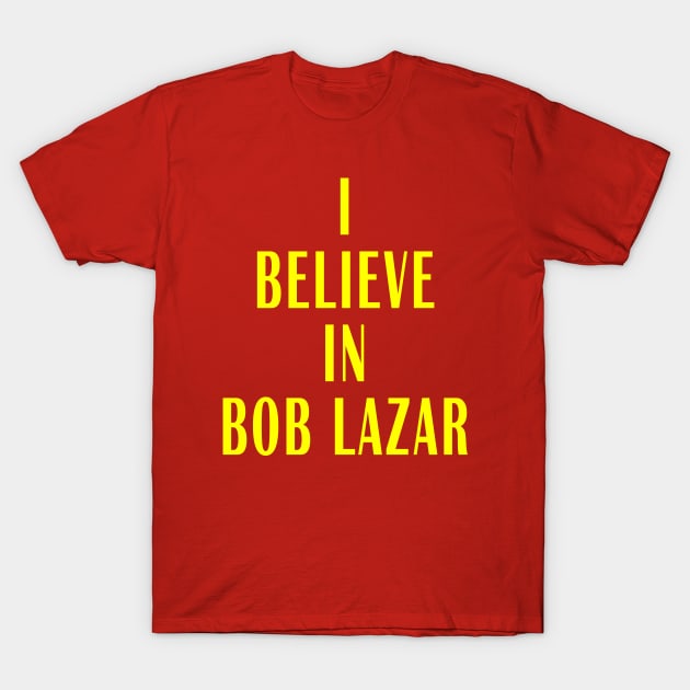 I believe in Bob Lazar T-Shirt by Lyvershop